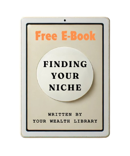 Finding Your Niche. Free eBook. Passive Income. Your Wealth Library.