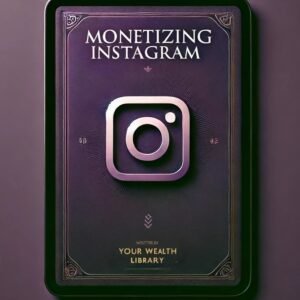 Monetizing Instagram. Passive income. Your Wealth Library